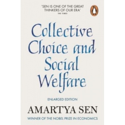 Collective Choice and Social Welfare - Amartya Sen