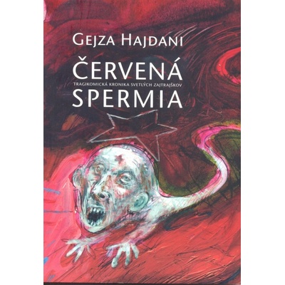 Červená spermia - Gejza Hajdani