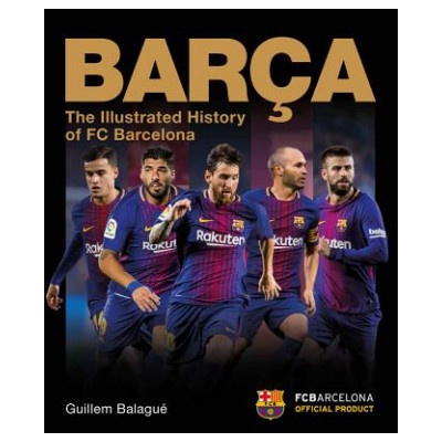 Barca: The Illustrated History of FC Barcelona