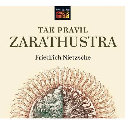 Tak pravil Zarathustra - Filosofická báseň - Friedrich Nietzsche