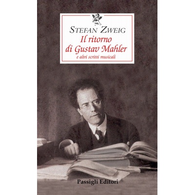 ritorno di Gustav Mahler e altri scritti musicali | Stefan Zweig