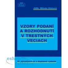 Vzory podaní a rozhodnutí v trestných veciach - Milada Illášová