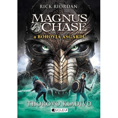 Magnus Chase a bohovia Asgardu: Thorovo kladivo - Rick Riordan