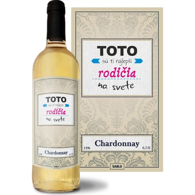 Sablio Toto sú tí najlepší rodičia na svete Chardonnay biele suché víno 12 % 0,75 l (čistá fľaša)