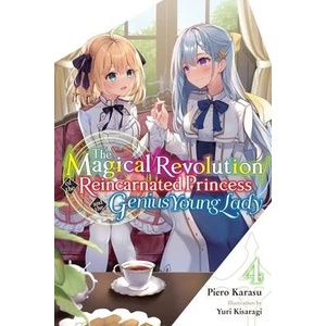 Magical Revolution of the Reincarnated Princess and the Genius Young Lady, Vol. 4 (ISBN: 9781975351656)