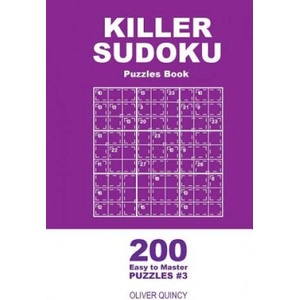 Killer Sudoku - 200 Easy to Master Puzzles 9x9 (Volume 3) | Oliver Quincy (ISBN: 9781985015388)
