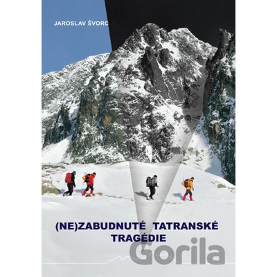 (Ne)zabudnuté tatranské tragédie
