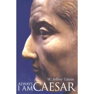 Always I Am Caesar | W. Jeffrey Tatum (ISBN: 9781405175258)