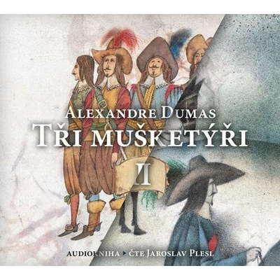 Tři mušketýři I+II - Alexandre Dumas st., čte Jaroslav Plesl