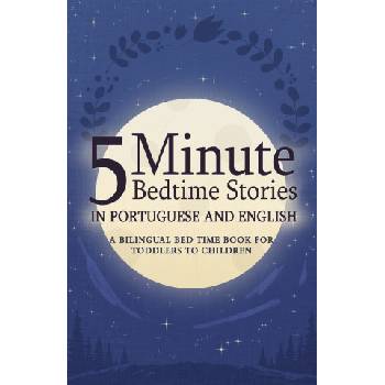 5 Minute Bedtime Stories in Portuguese and English for Kids