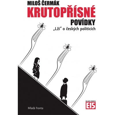 Krutopřísné povídky. „Lži“ o českých politicích - Miloš Čermák