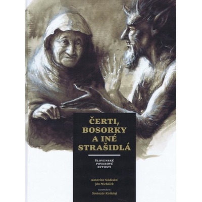 Čerti, bosorky a iné strašidlá - Katarína Nádaská, Ján Michálek