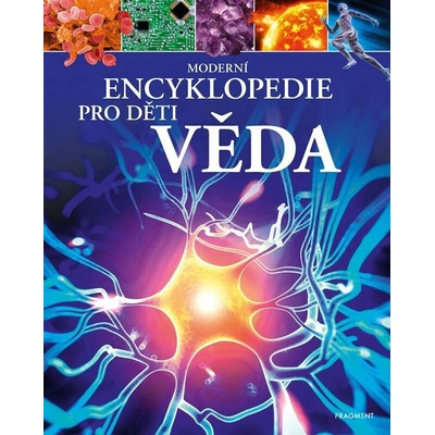 MODERNÍ ENCYKLOPEDIE PRO DĚTI - VĚDA - Sparrow Giles – Hledejceny.cz