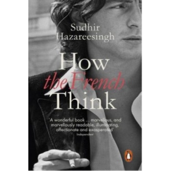 How the French Think | Sudhir Hazareesingh