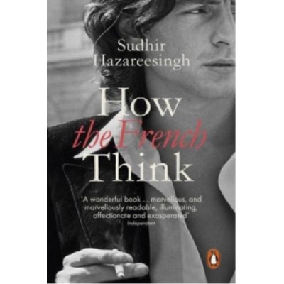 How the French Think | Sudhir Hazareesingh