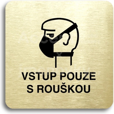 ACCEPT Piktogram vstup pouze s rouškou II - zlatá tabulka - černý tisk bez rámečku