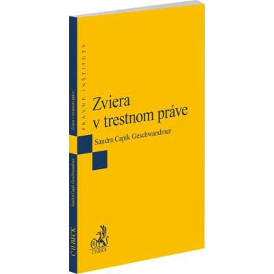 Zviera v trestnom práve - Sandra Capik Geschwandtner