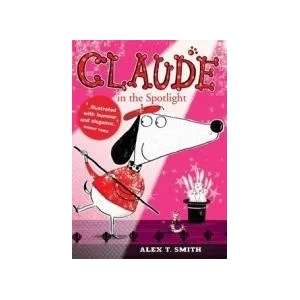 Claude in the Spotlight | Alex T Smith (2013)