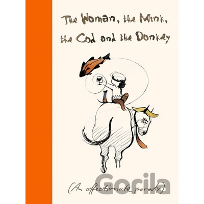 The Woman, the Mink, the Cod and the Donkey - Margerie Swash, Emanuel Santos ilustrátor