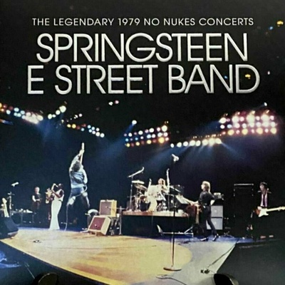 Bruce Springsteen & The E Street Band: The Legendary 1979 No Nukes Concerts - Bruce Springsteen & The E Street Band LP