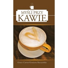 Mysli Przy Kawie - Carter, Grace