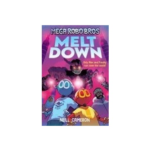 Mega Robo Bros 4: Meltdown | Neill Cameron (ISBN: 9781788452816)