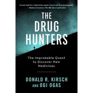 Drug Hunters | Ogi Ogas, Donald R. Kirsch, Madelyn Fernstrom (2018)
