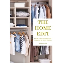 The Home Edit: A Guide to Organizing Home and Conquering the Clutter with Style Essence Edition Trent MargaretPaperback