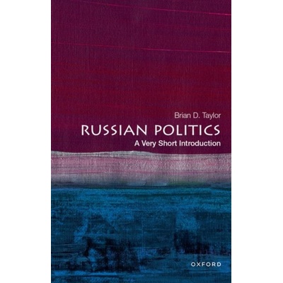Russian Politics A Very Short Introduction - Taylor Brian D.