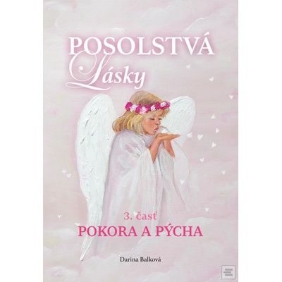 Posolstvá lásky 3. časť… - Darina Balková