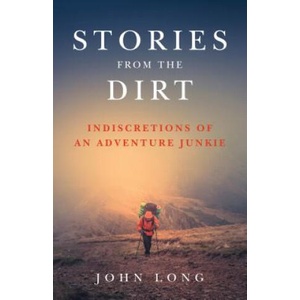 Stories from the Dirt | John Long (ISBN: 9781493030958)