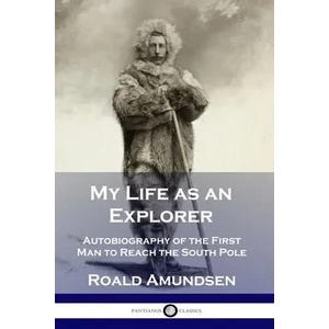 My Life as an Explorer | Roald Amundsen (ISBN: 9781789871531)