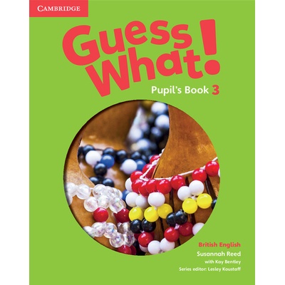 Guess What! 3 Pupil´s Book - Reed Susannah