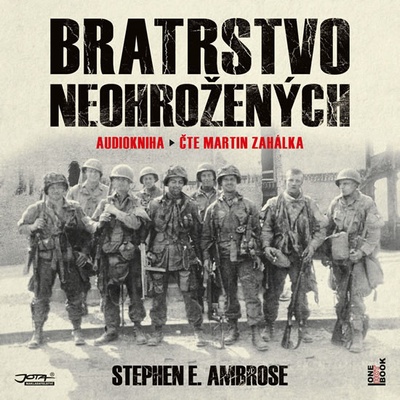 Bratrstvo neohrožených - Stephen E. Ambrose - 2 - Čte Martin Zahálka