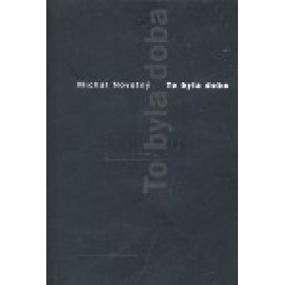 To byla doba - Michal Novotný