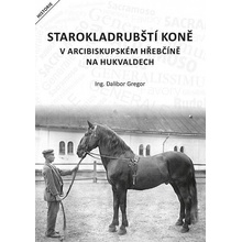 Starokladrubští koně v arcibiskupském hřebčíně na Hukvaldech