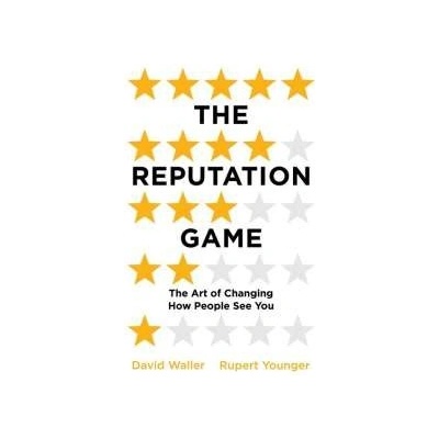 The Reputation Game Rupert Younger, David Waller