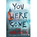 You Were Gone - The sinister and chilling new thriller from the Sunday Times bestselling author Weaver TimPaperback / softback
