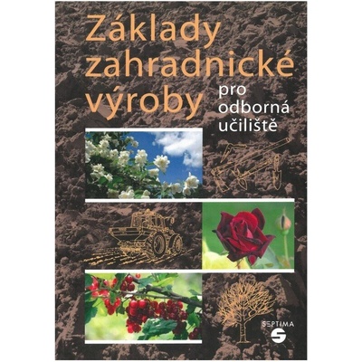 Základy zahradnické výroby pro odborná učiliště