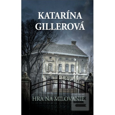 Hra na milovanie - Gillerová Katarína