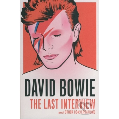 David Bowie: The Last Interview - Bowie, David