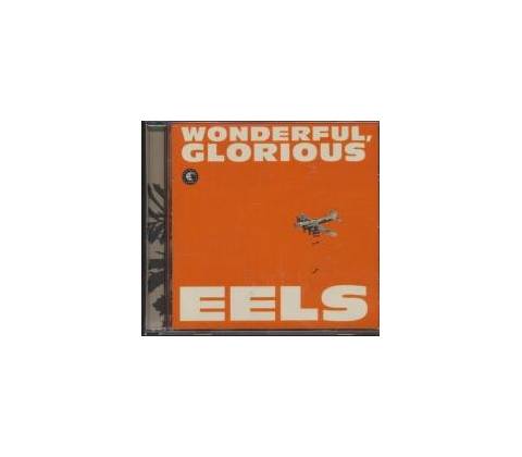 EELS: WONDERFUL GLORIOUS CD