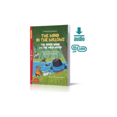 The Wind in the Willows. The River Bank and the Wild Wood. Young ELI Readers. Poziom A1 | Kenneth grahame