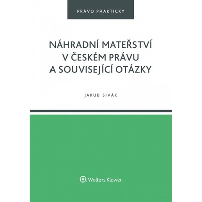 Náhradní mateřství v českém právu a související otázky - Jakub Sivák
