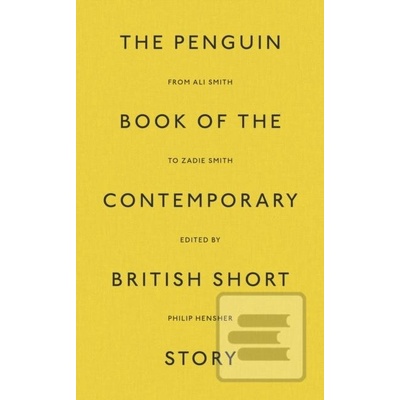 The Penguin Book of the Contemporary British Short Story - Philip Hensher