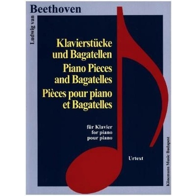 Klavierstücke und Bagatellen / Piano Pieces and Bagatelles Ludwig van Beethoven