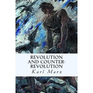 Revolution and Counter-Revolution | Karl Marx (ISBN: 9781507672303)