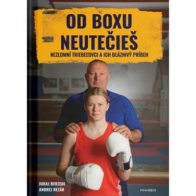 Od boxu neutečieš Juraj Berzedi, Andrej Bezák