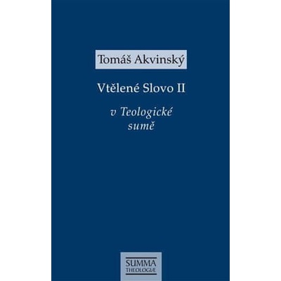 Vtělené Slovo II - v Teologické sumě - Tomáš Akvinský