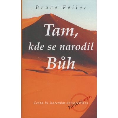 Tam, kde se narodil Bůh - Bruce Feiler